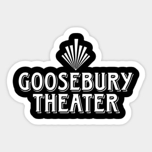 Goosebury OMITB Theater Sticker